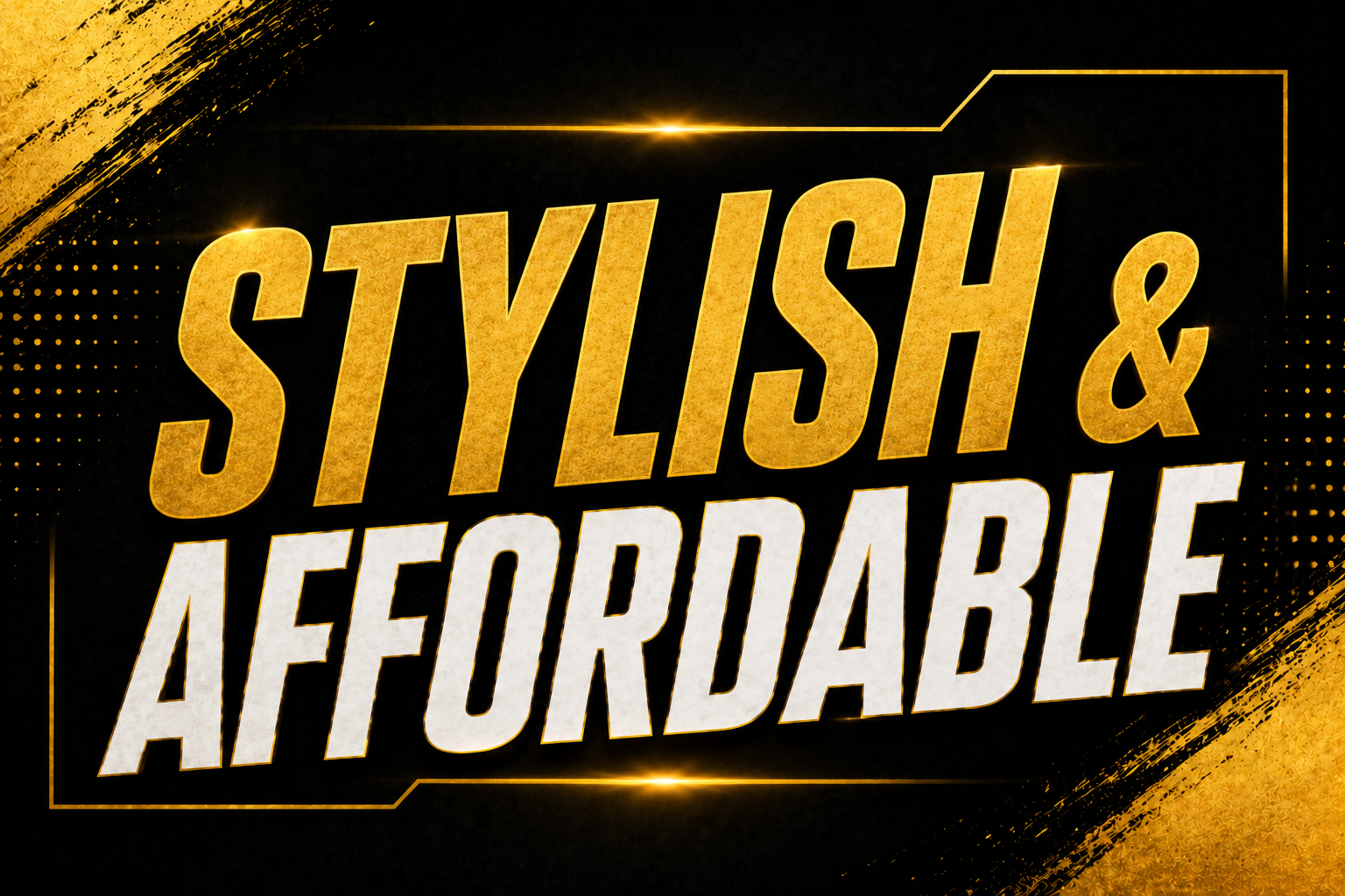 Stylish & Affordable