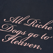 Black t-shirt with pink text 'All Riche Dogs go to Heaven' on a white background