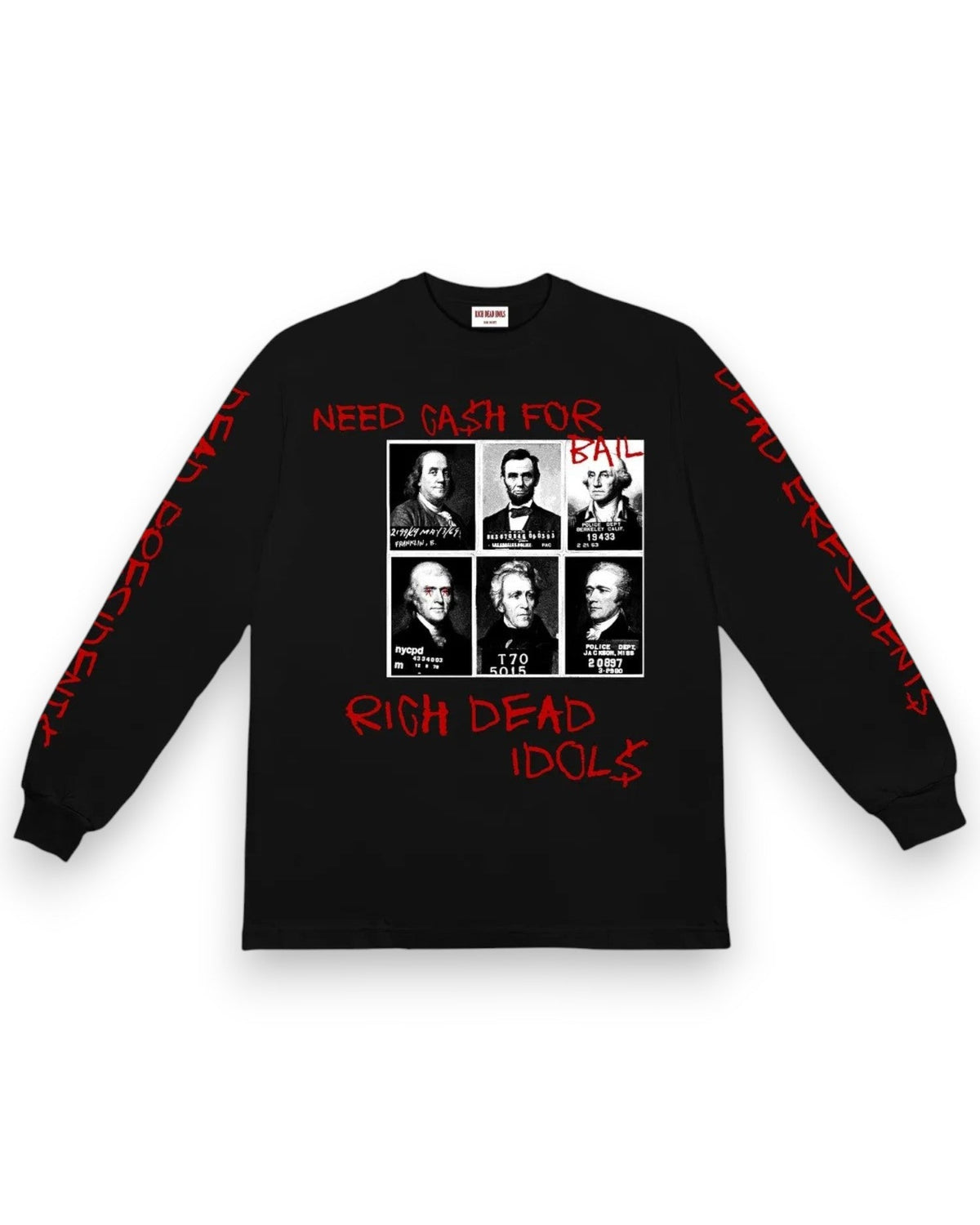 Rich Dead Idols Dead Presidents on Bail Long Sleeve