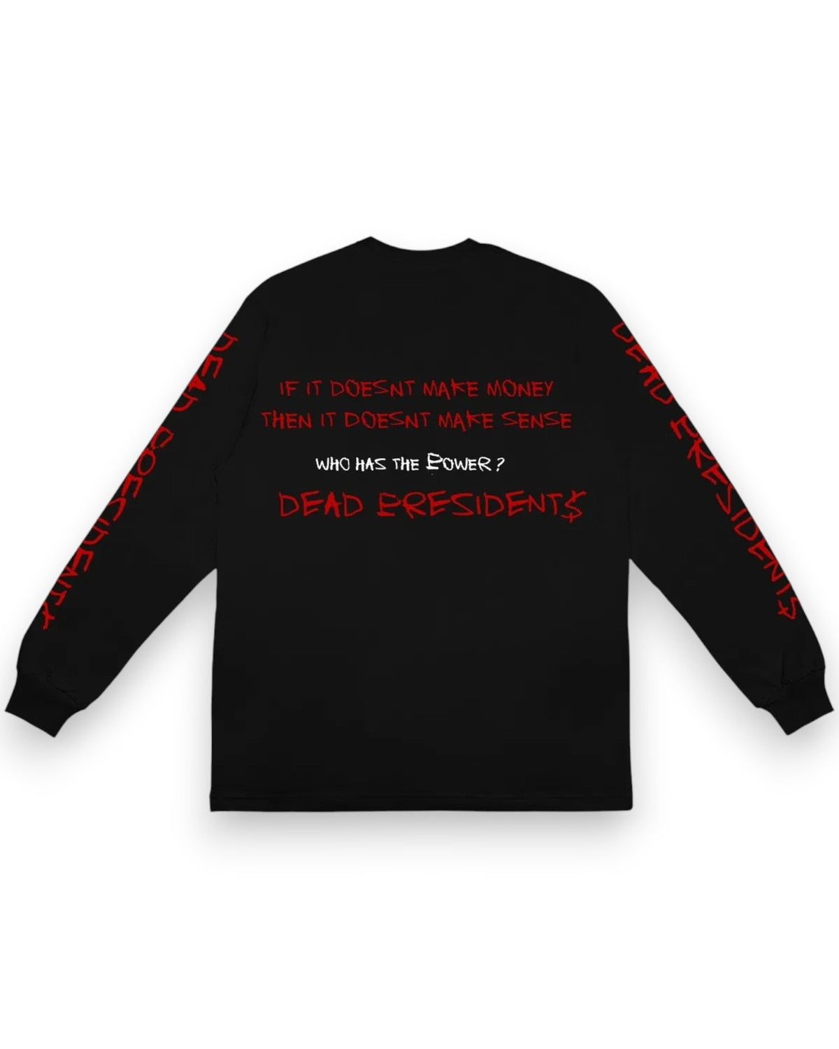 Rich Dead Idols Dead Presidents on Bail Long Sleeve