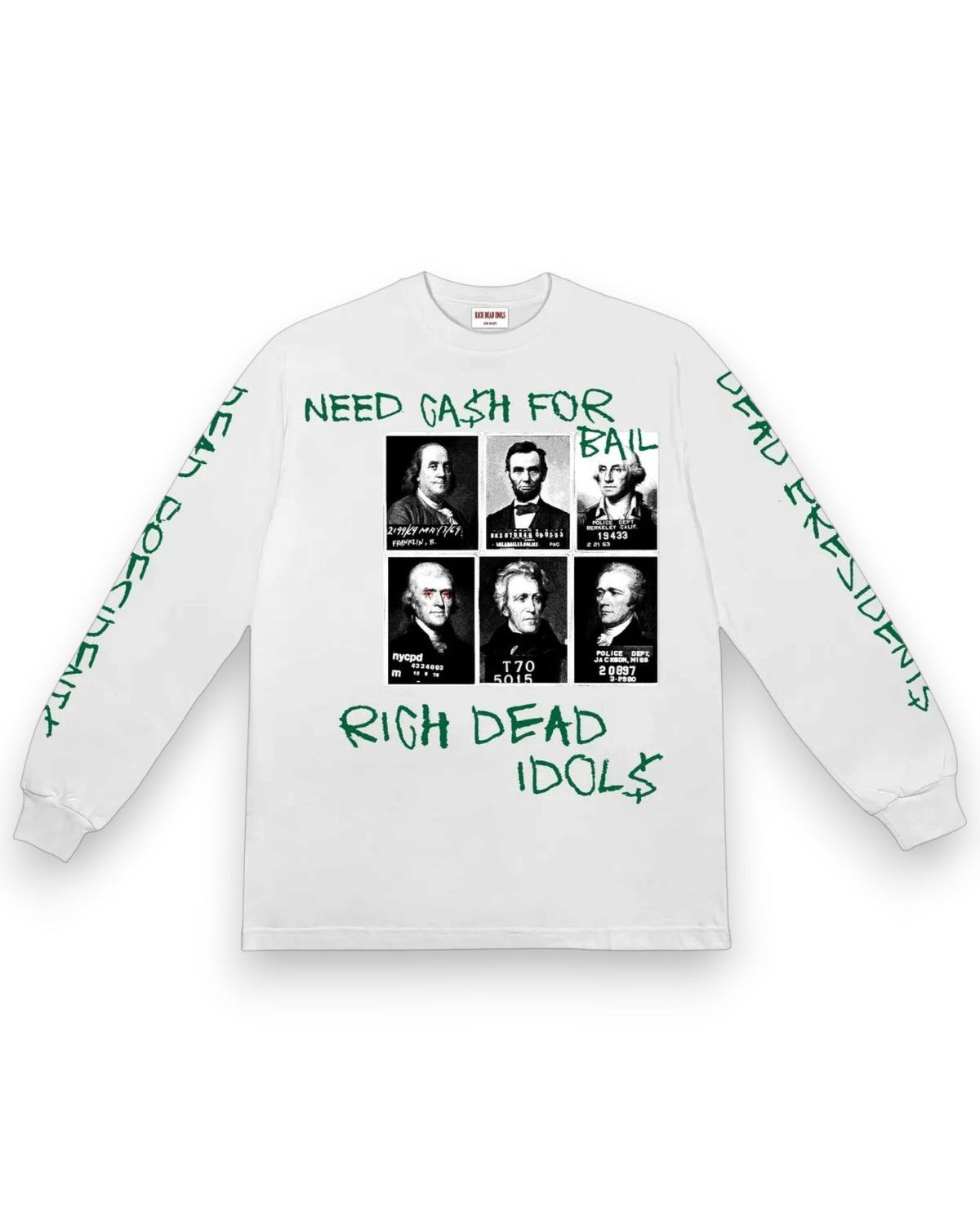 Rich Dead Idols Dead Presidents on Bail Long Sleeve